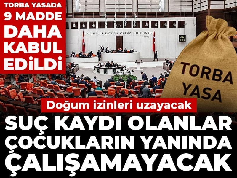 torba-yasada-9-madde-daha-kabul-edildi-dogum-izinleri-uzayacak-suc-kaydi-olanlar-cocuklarin-T9F4juxr