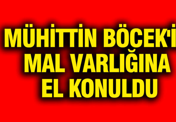 muhittin-bocekin-mal-varligina-el-konuldu-YOwwEp3j